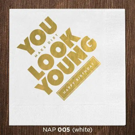 You (Make Dirt) Look Young Cocktail Napkins